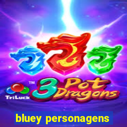 bluey personagens